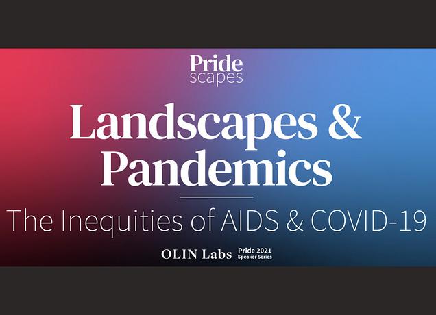 Landscapes and Pandemics: The inequities of HIV/AIDS & COVID-19